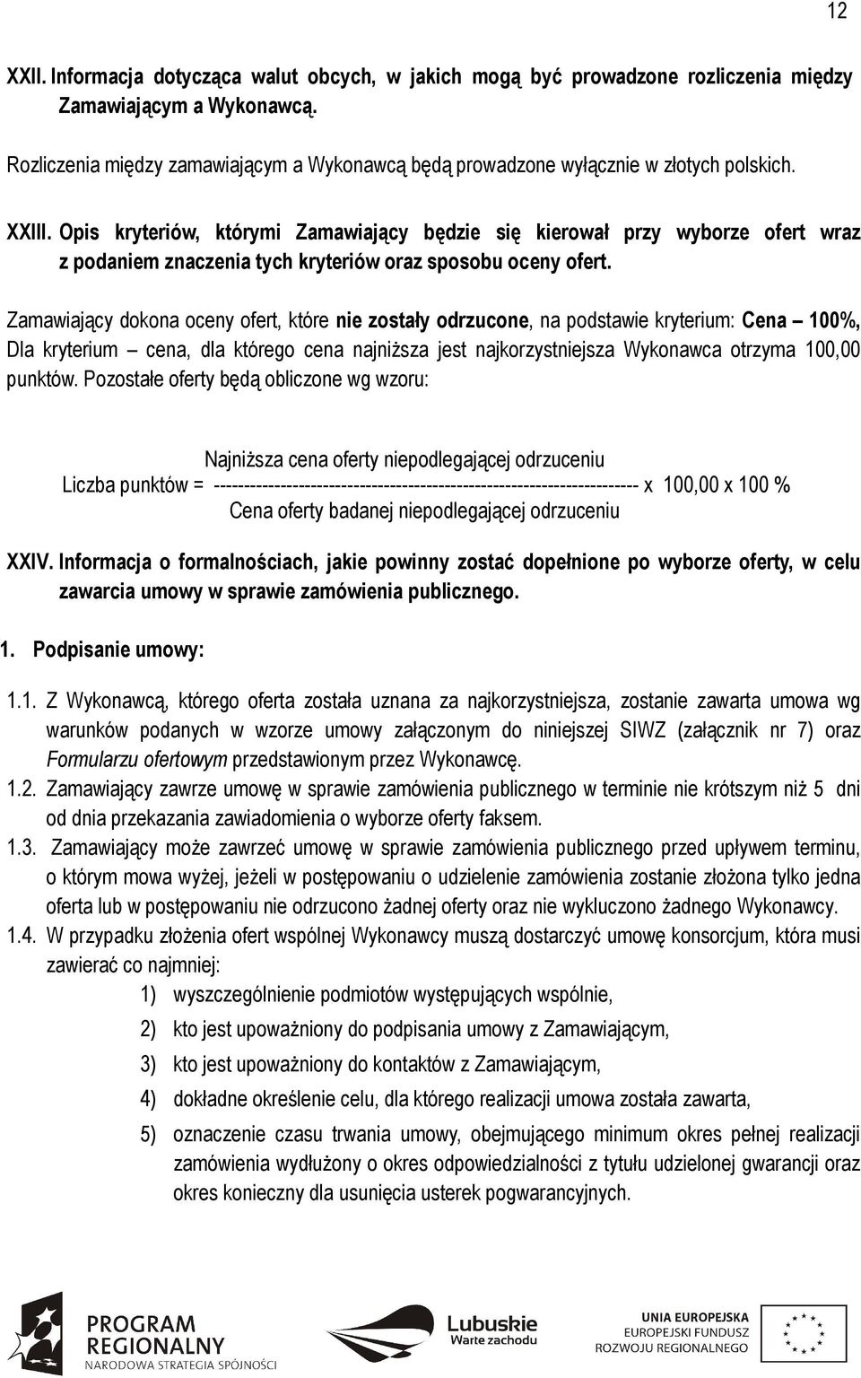 Opis kryteriów, którymi Zamawiający będzie się kierował przy wyborze ofert wraz z podaniem znaczenia tych kryteriów oraz sposobu oceny ofert.