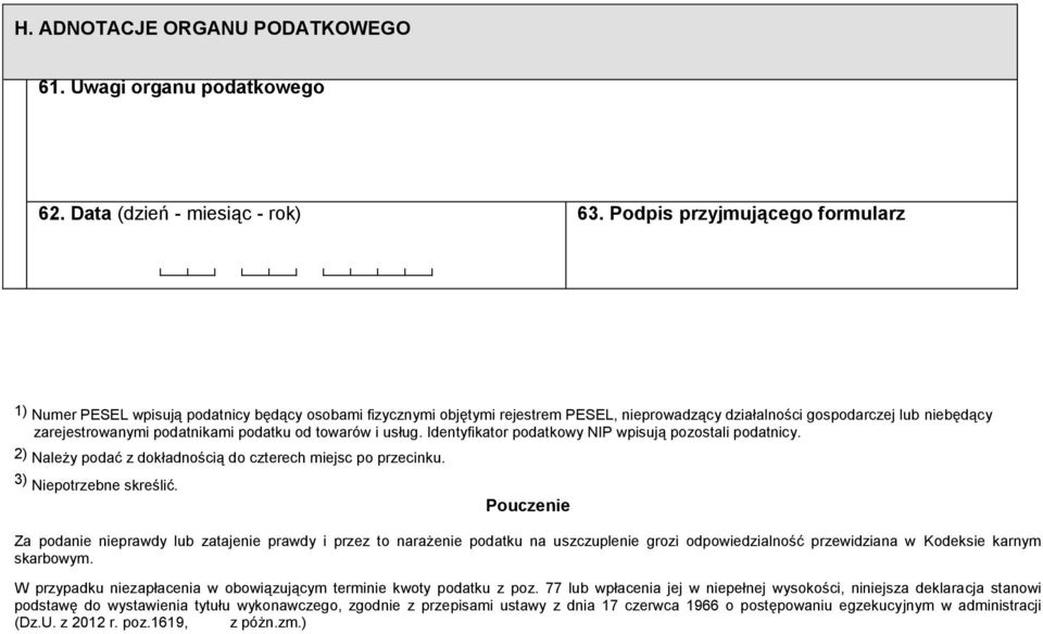 podatku od towarów i usług. Identyfikator podatkowy NIP wpisują pozostali podatnicy. 2) Należy podać z dokładnością do czterech miejsc po przecinku.