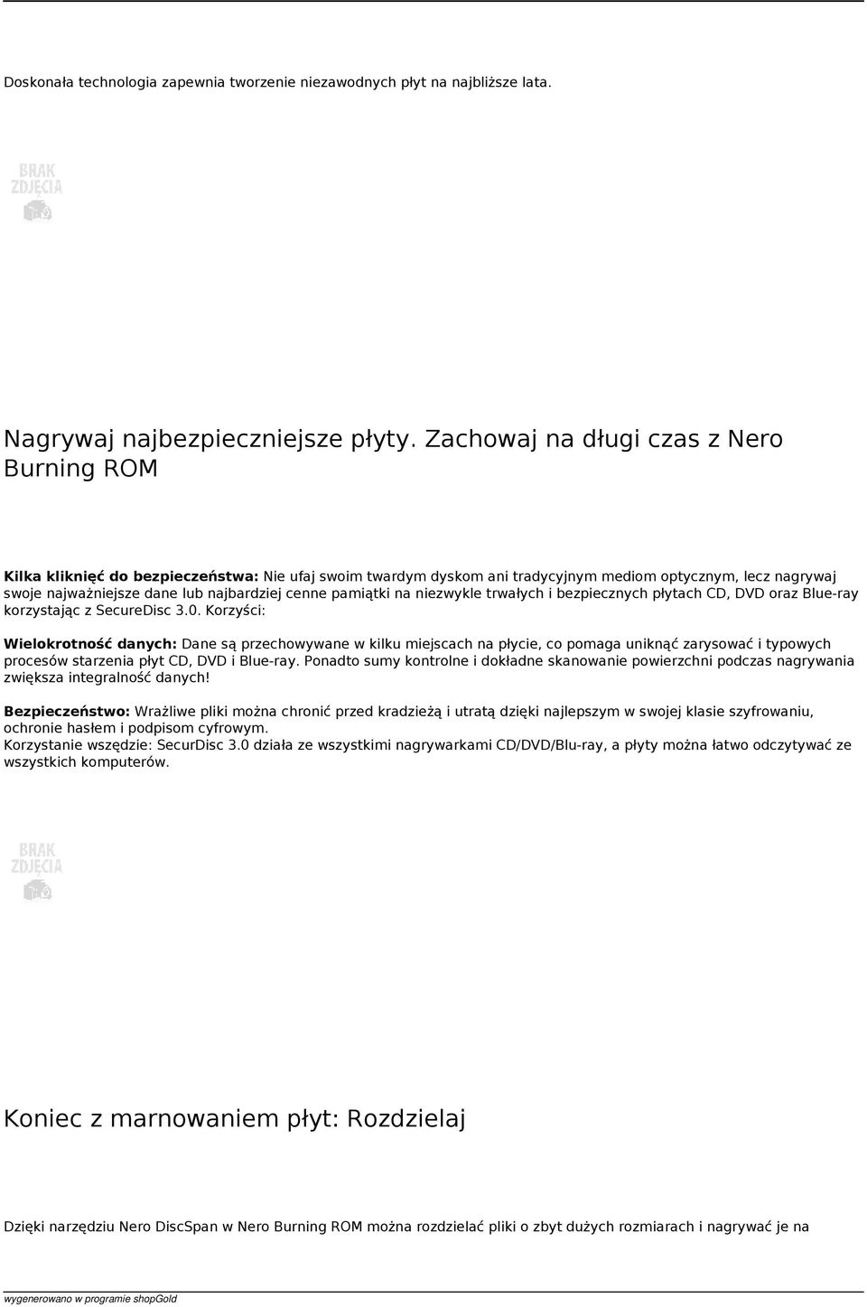 cenne pamiątki na niezwykle trwałych i bezpiecznych płytach CD, DVD oraz Blue-ray korzystając z SecureDisc 3.0.