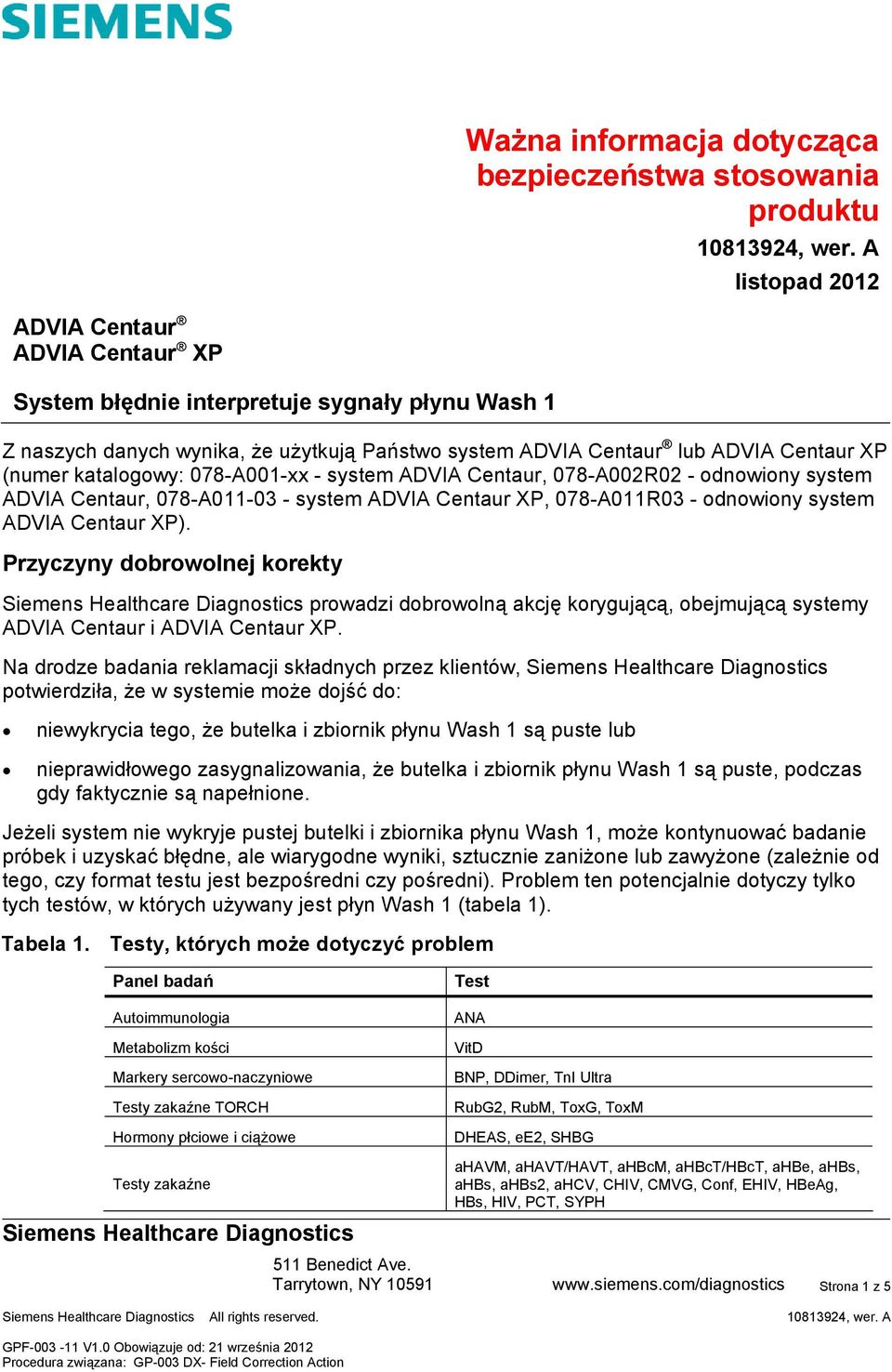 katalogowy: 078-A001-xx - system ADVIA Centaur, 078-A002R02 - odnowiony system ADVIA Centaur, 078-A011-03 - system ADVIA Centaur XP, 078-A011R03 - odnowiony system ADVIA Centaur XP).