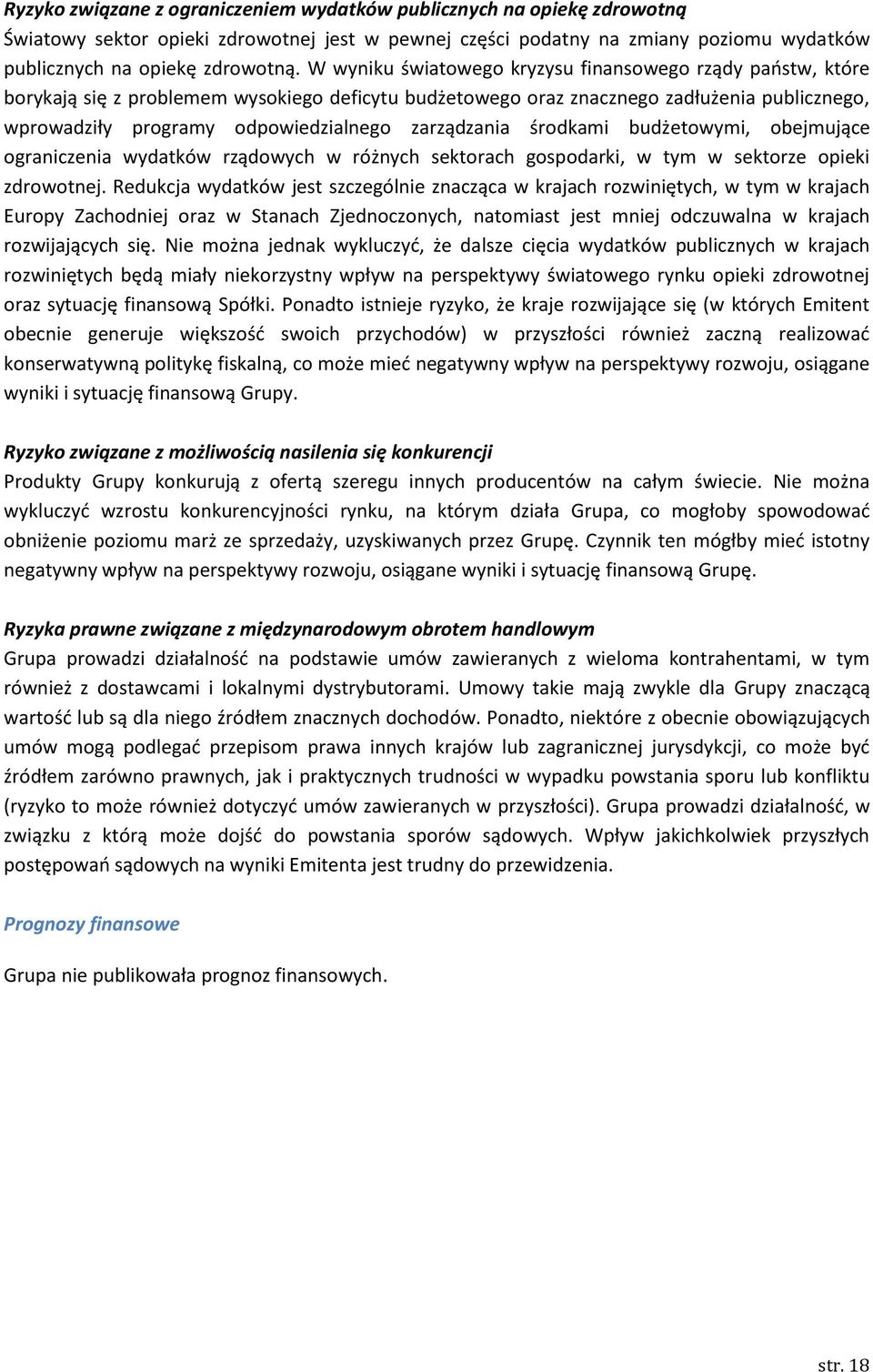 zarządzania środkami budżetowymi, obejmujące ograniczenia wydatków rządowych w różnych sektorach gospodarki, w tym w sektorze opieki zdrowotnej.