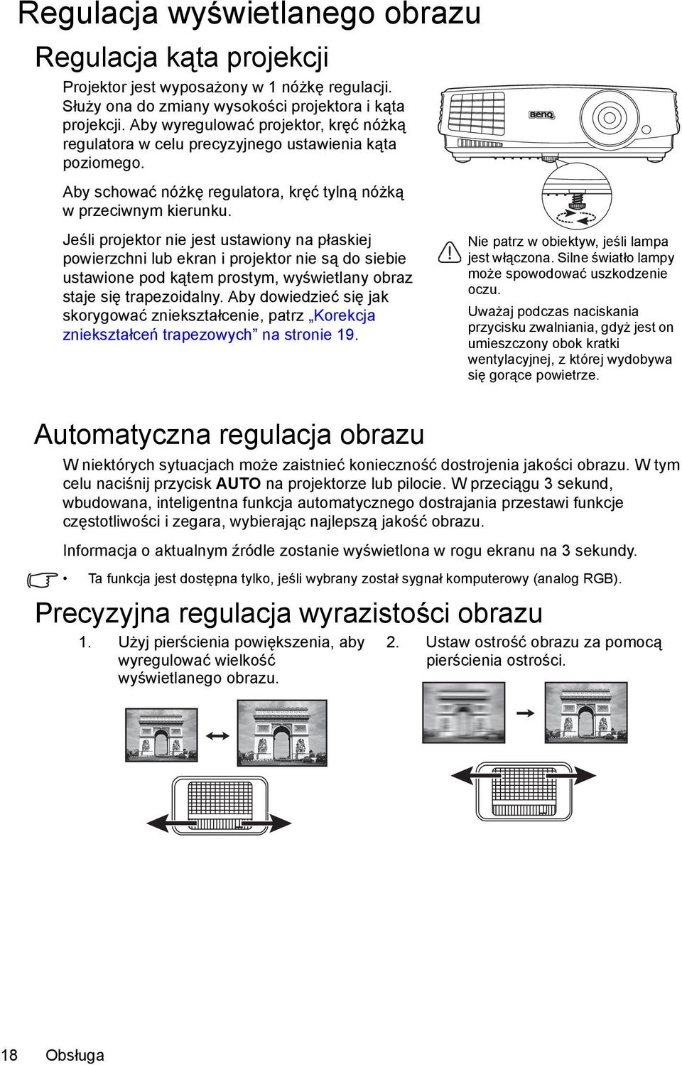 Jeśli projektor nie jest ustawiony na płaskiej powierzchni lub ekran i projektor nie są do siebie ustawione pod kątem prostym, wyświetlany obraz staje się trapezoidalny.