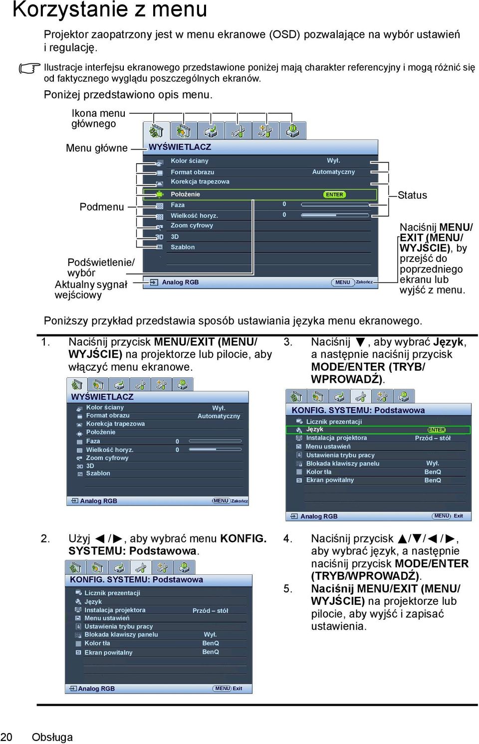 Ikona menu głównego Menu główne WYŚWIETLACZ Kolor ściany Wył. Format obrazu Korekcja trapezowa Automatyczny Podmenu Podświetlenie/ wybór Aktualny sygnał wejściowy Położenie Faza Wielkość horyz.