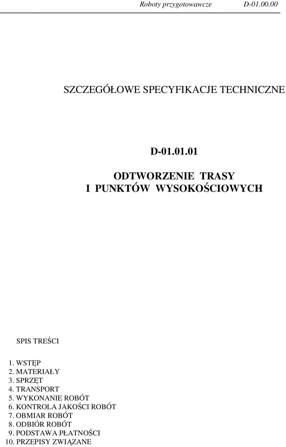 MATERIAŁY 3. SPRZĘT 4. TRANSPORT 5. WYKONANIE ROBÓT 6.