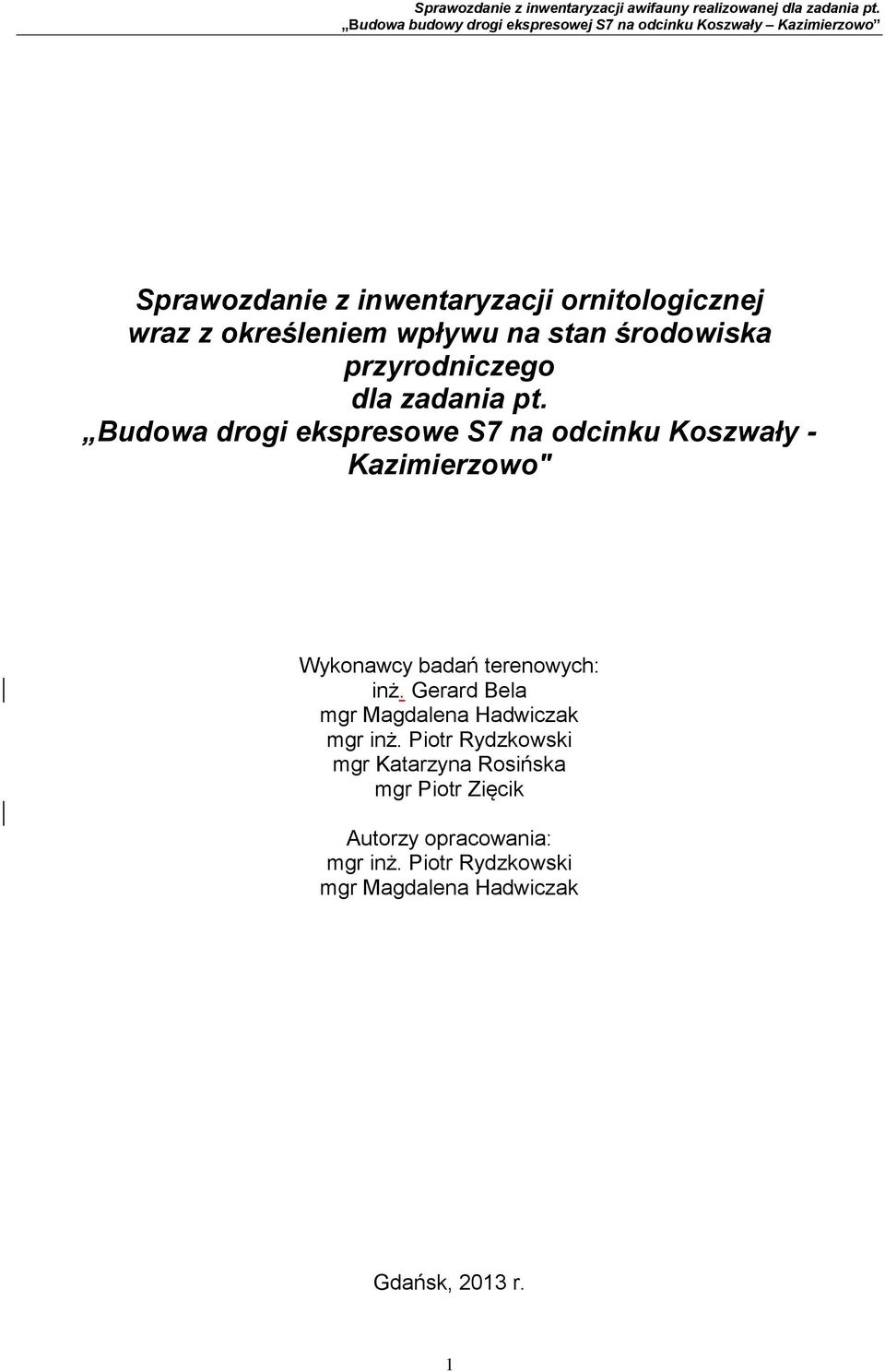 Budowa drogi ekspresowe S7 na odcinku Koszwały - Kazimierzowo" Wykonawcy badań terenowych: inż.