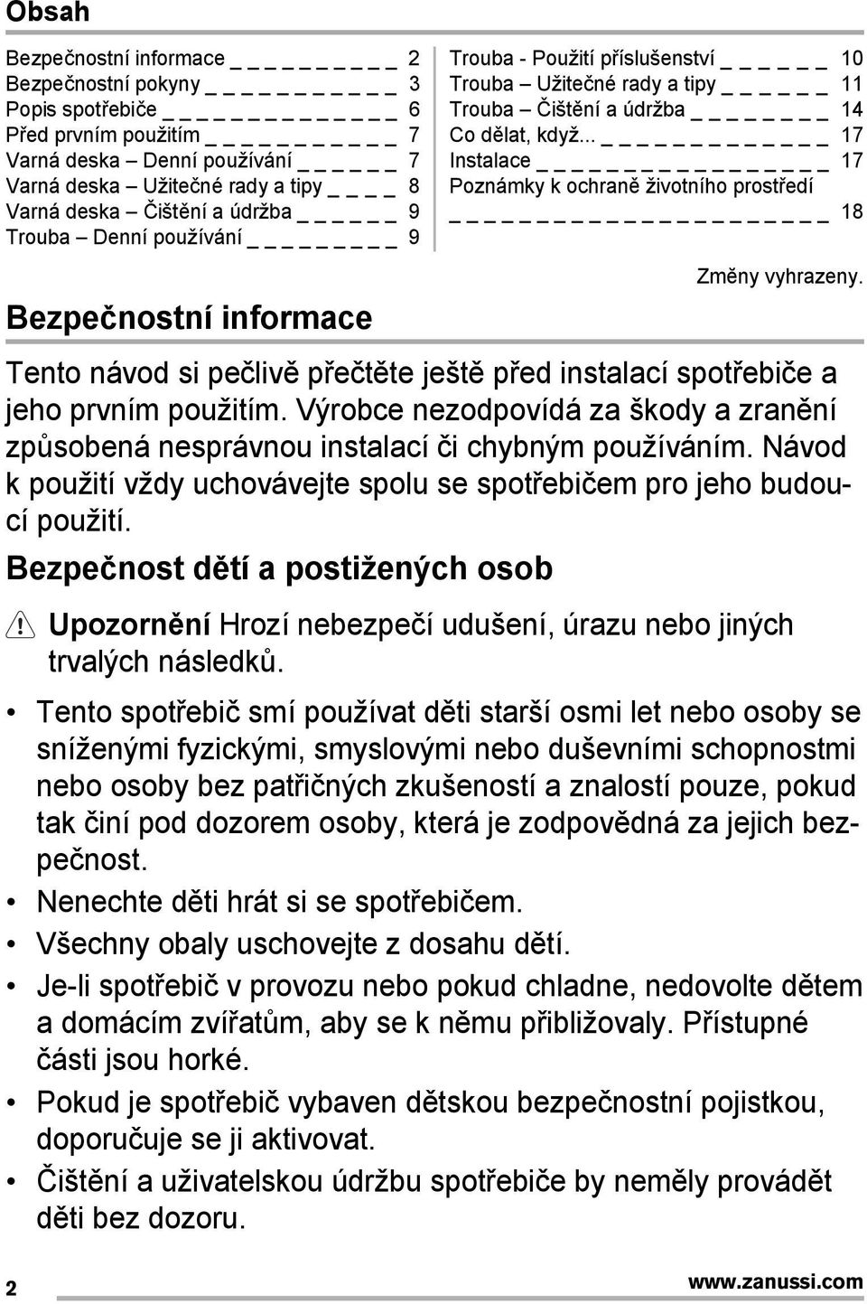 .. _ 17 Instalace _ 17 Poznámky k ochraně životního prostředí 18 Zmĕny vyhrazeny. Tento návod si pečlivě přečtěte ještě před instalací spotřebiče a jeho prvním použitím.