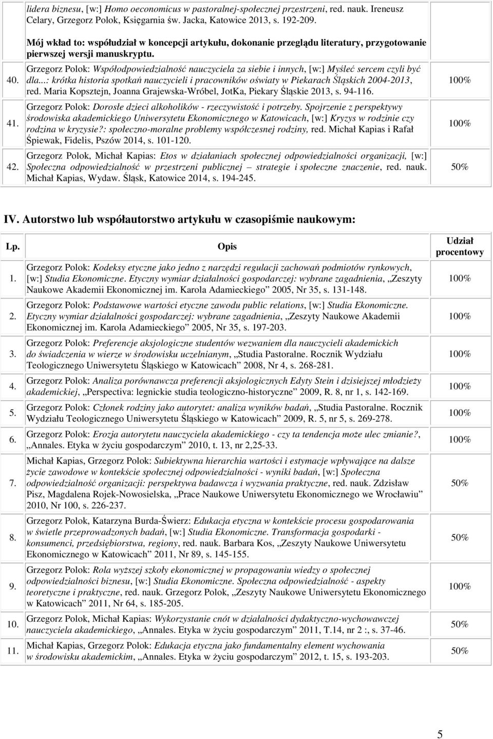 ..: krótka historia spotkań nauczycieli i pracowników oświaty w Piekarach Śląskich 2004-2013, red. Maria Kopsztejn, Joanna Grajewska-Wróbel, JotKa, Piekary Śląskie 2013, s.