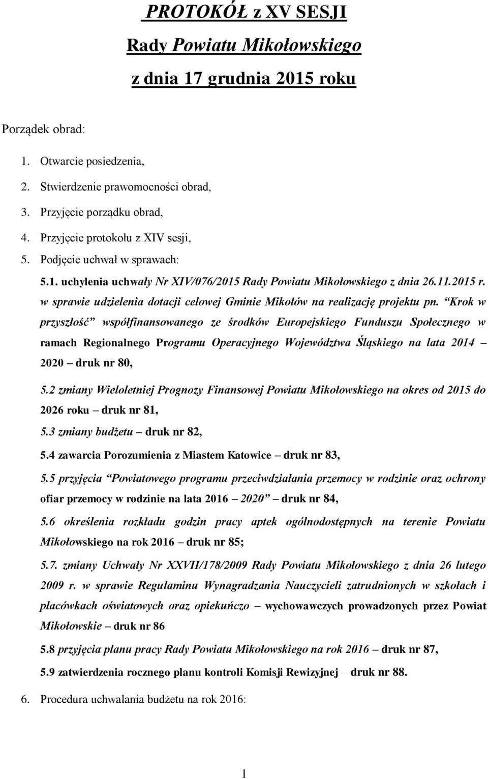 w sprawie udzielenia dotacji celowej Gminie Mikołów na realizację projektu pn.
