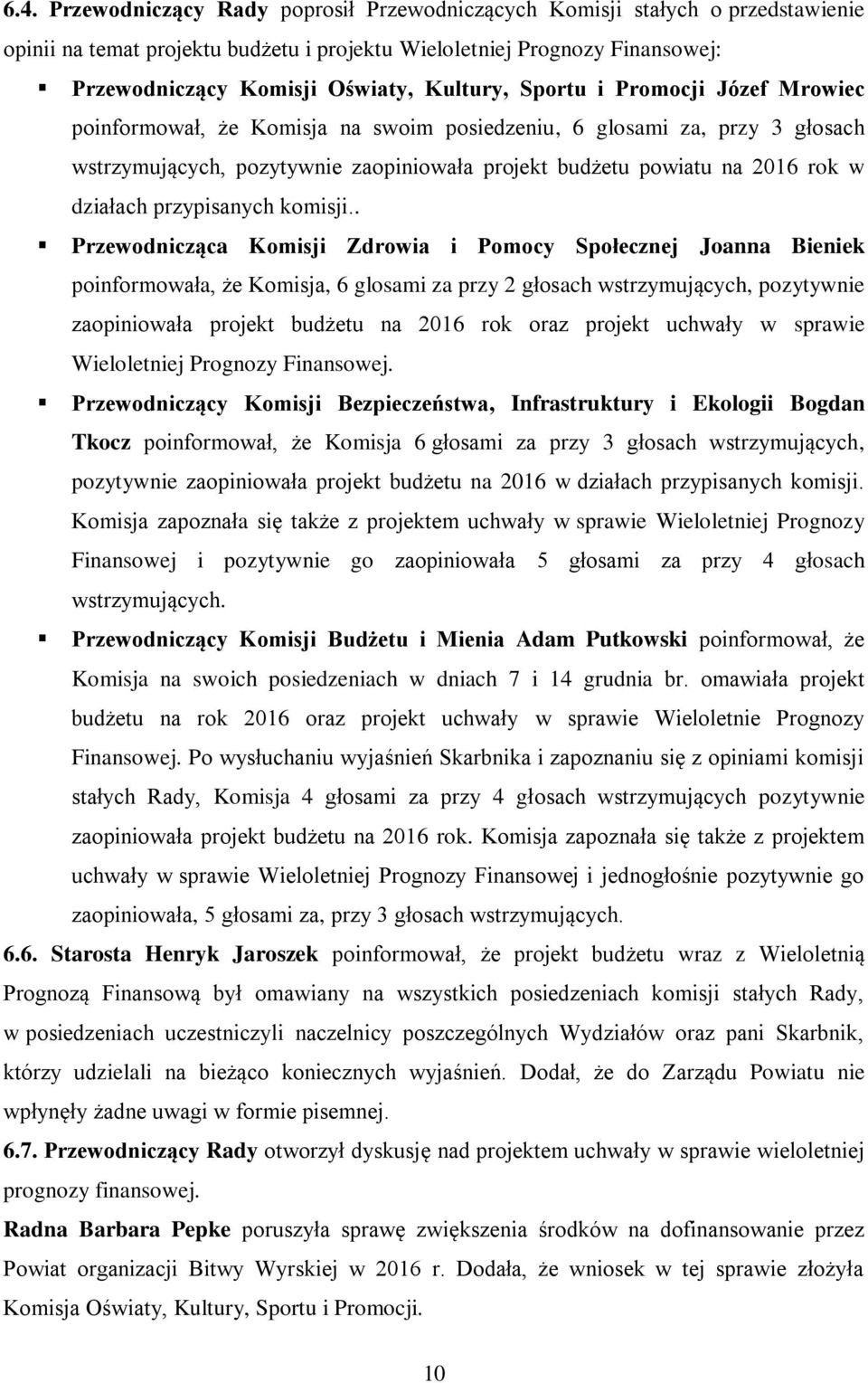 działach przypisanych komisji.