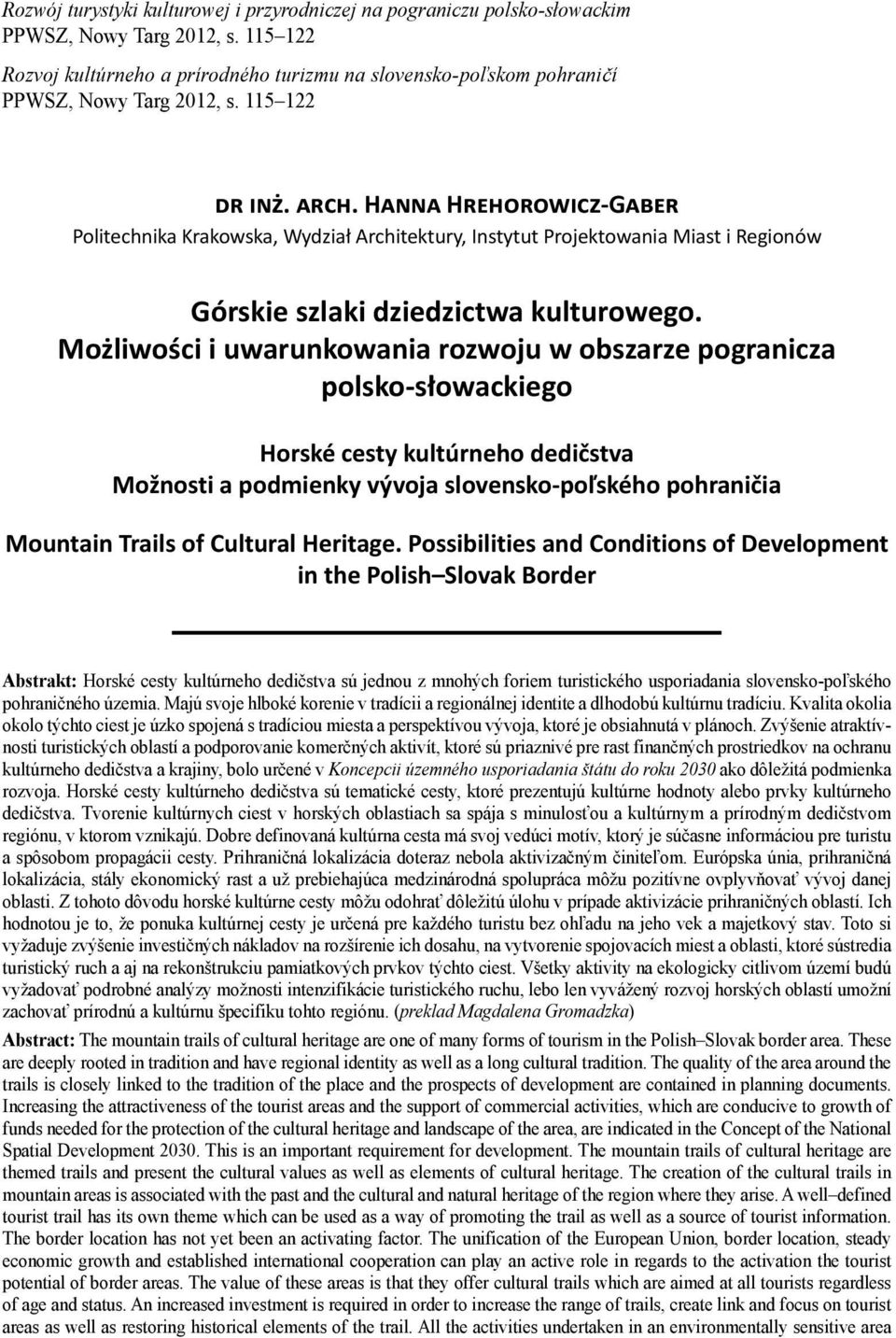 . H H -G Politechnika Krakowska, Wydział Architektury, Instytut Projektowania Miast i Regionów Górskie szlaki dziedzictwa kulturowego.