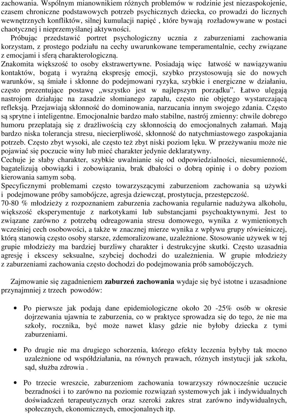 napięć, które bywają rozładowywane w postaci chaotycznej i nieprzemyślanej aktywności.