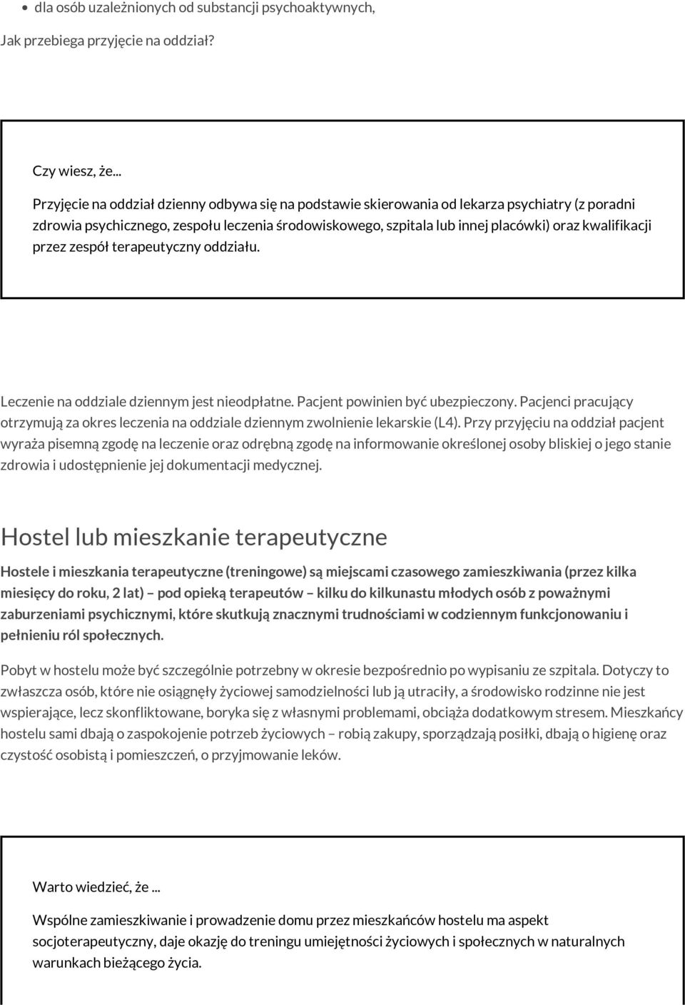 kwalifikacji przez zespół terapeutyczny oddziału. Leczenie na oddziale dziennym jest nieodpłatne. Pacjent powinien być ubezpieczony.