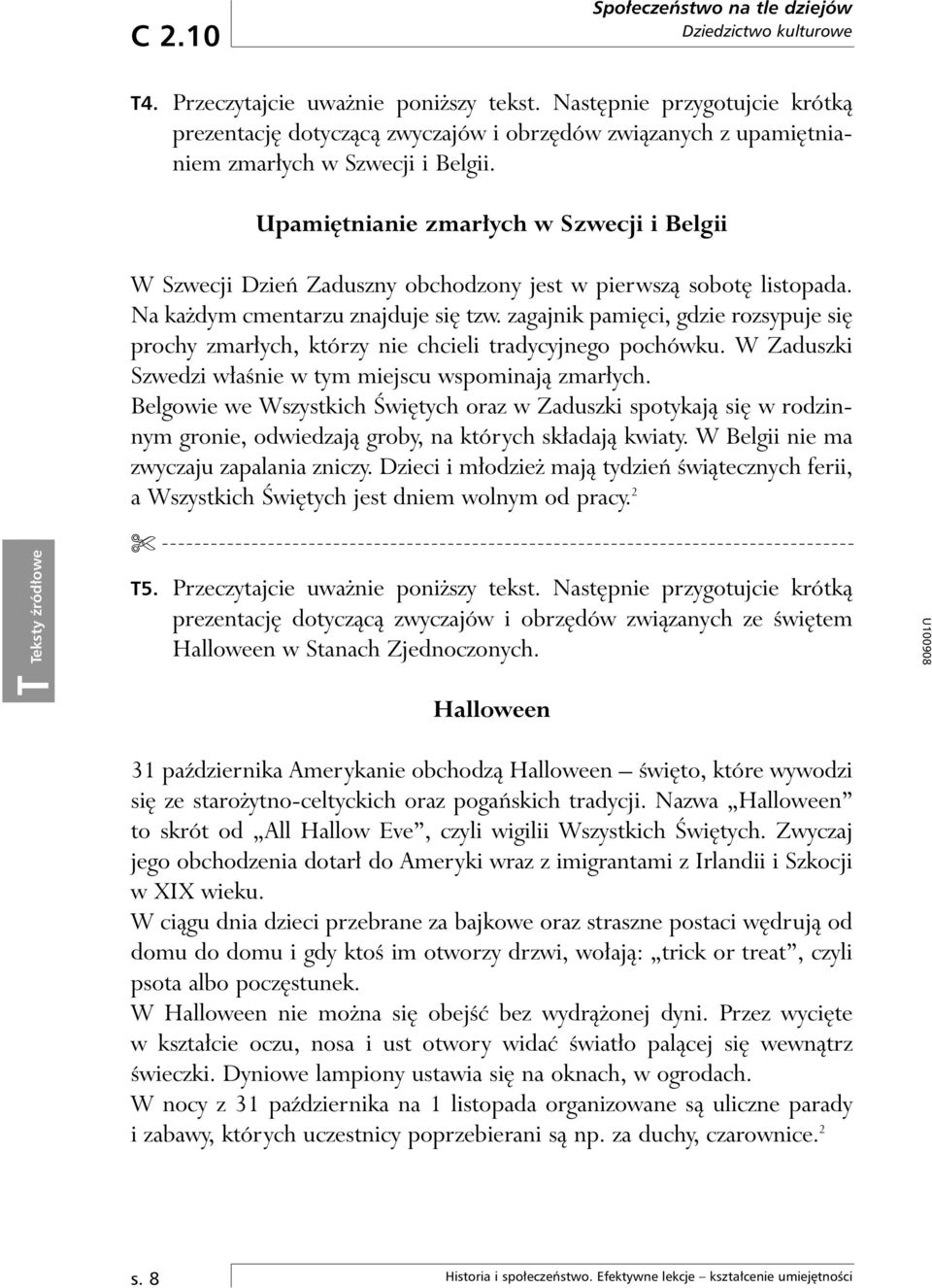 zagajnik pami ci, gdzie rozsypuje si prochy zmar ych, którzy nie chcieli tradycyjnego pochówku. W Zaduszki Szwedzi w aênie w tym miejscu wspominajà zmar ych.