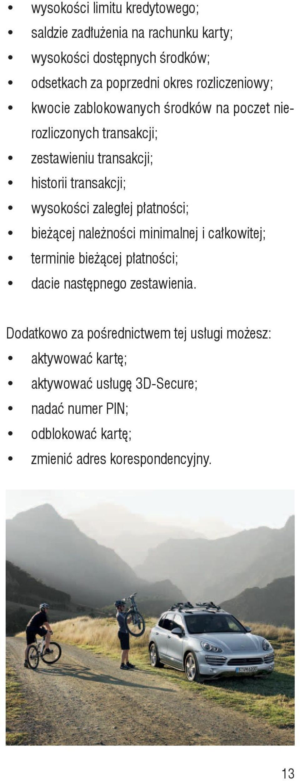 zaległej płatności; bieżącej należności minimalnej i całkowitej; terminie bieżącej płatności; dacie następnego zestawienia.