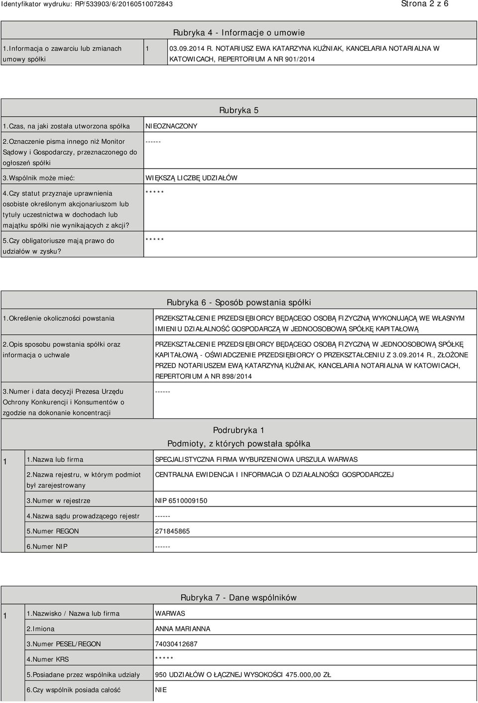 Oznaczenie pisma innego niż Monitor Sądowy i Gospodarczy, przeznaczonego do ogłoszeń spółki 3.Wspólnik może mieć: 4.