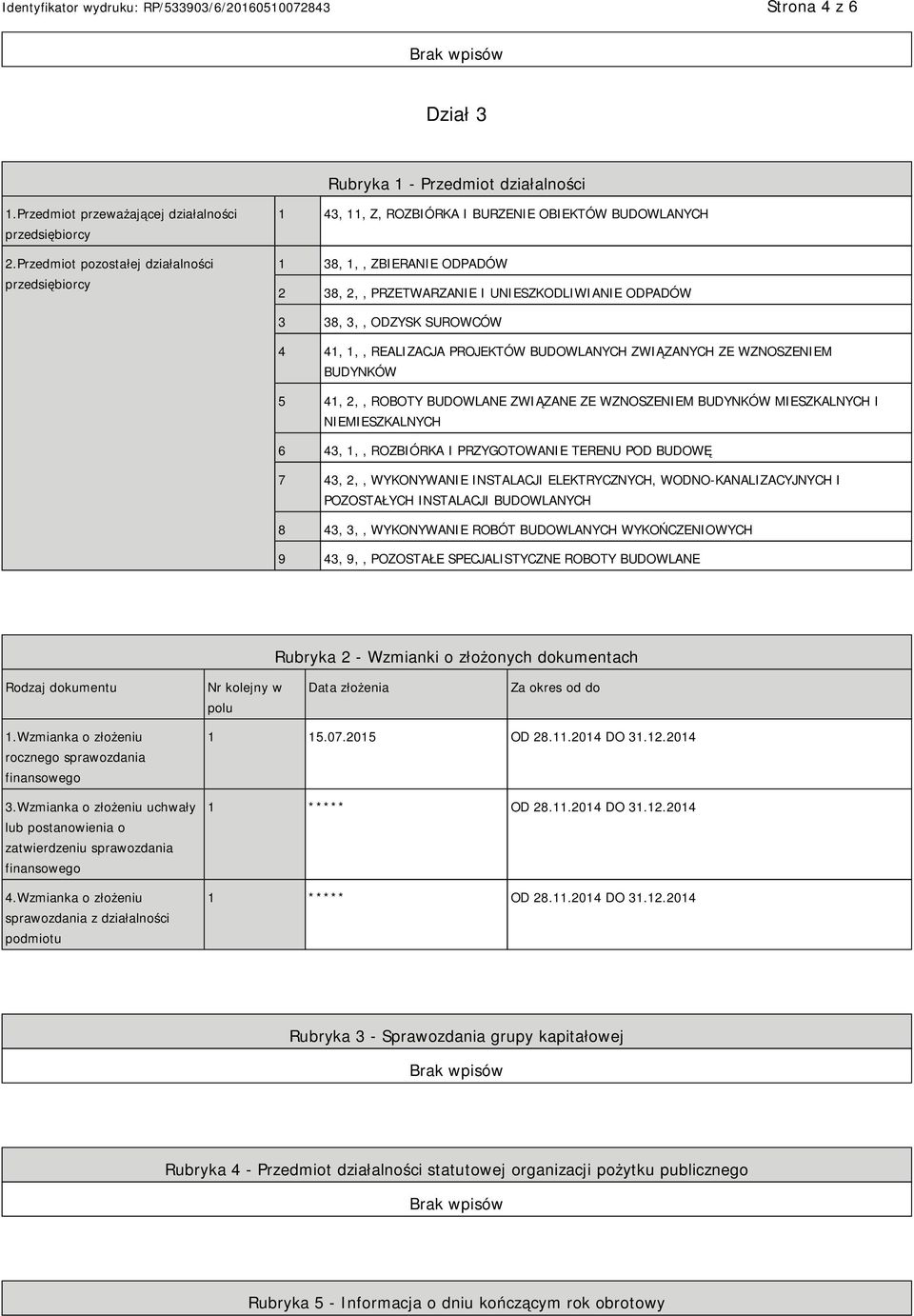 41, 1,, REALIZACJA PROJEKTÓW BUDOWLANYCH ZWIĄZANYCH ZE WZNOSZEM BUDYNKÓW 5 41, 2,, ROBOTY BUDOWLANE ZWIĄZANE ZE WZNOSZEM BUDYNKÓW MIESZKALNYCH I MIESZKALNYCH 6 43, 1,, ROZBIÓRKA I PRZYGOTOWA TERENU