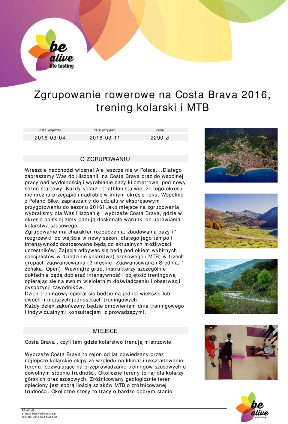 Każdy klarz i triathlnista wie, że teg kresu nie mżna przegapić i nadrbić w innym kresie rku. Wspólnie z Pland Bike, zapraszamy d udziału w ekspreswym przygtwaniu d seznu 2016!