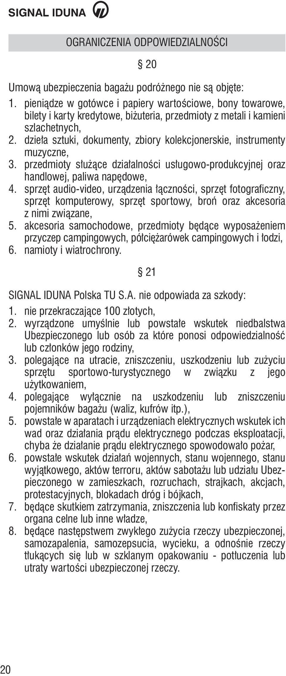 dzieła sztuki, dokumenty, zbiory kolekcjonerskie, instrumenty muzyczne, 3. przedmioty służące działalności usługowo-produkcyjnej oraz handlowej, paliwa napędowe, 4.