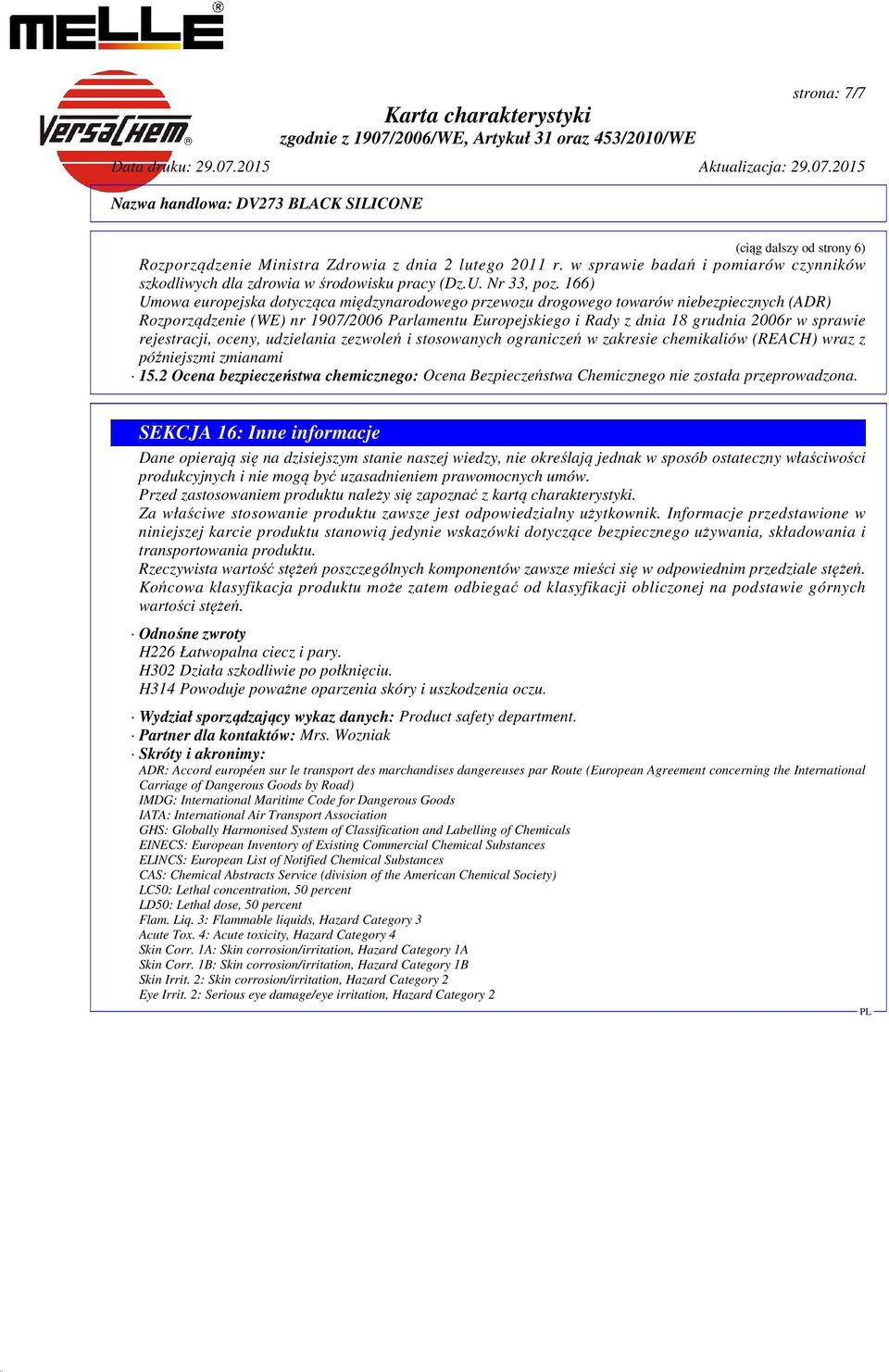 rejestracji, oceny, udzielania zezwoleń i stosowanych ograniczeń w zakresie chemikaliów (REACH) wraz z późniejszmi zmianami 15.