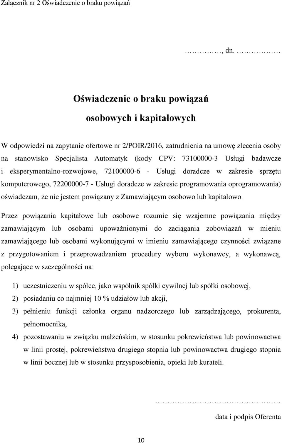 73100000-3 Usługi badawcze i eksperymentalno-rozwojowe, 72100000-6 - Usługi doradcze w zakresie sprzętu komputerowego, 72200000-7 - Usługi doradcze w zakresie programowania oprogramowania)