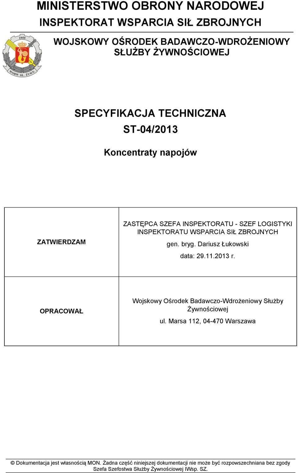 bryg. Dariusz Łukowski data: 29.11.2013 r. OPRACOWAŁ Wojskowy Ośrodek Badawczo-Wdrożeniowy Służby Żywnościowej ul.