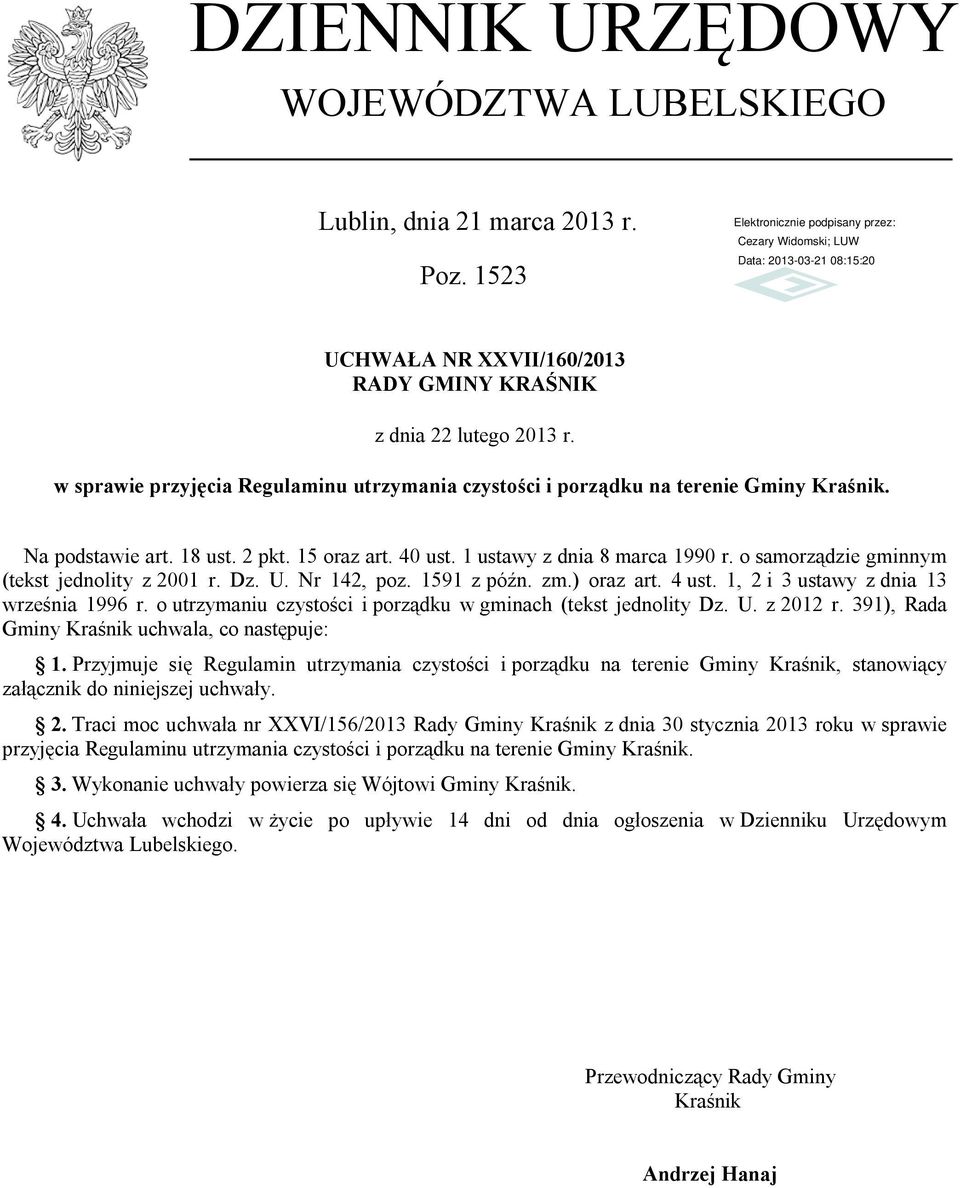 o samorządzie gminnym (tekst jednolity z 2001 r. Dz. U. Nr 142, poz. 1591 z późn. zm.) oraz art. 4 ust. 1, 2 i 3 ustawy z dnia 13 września 1996 r.