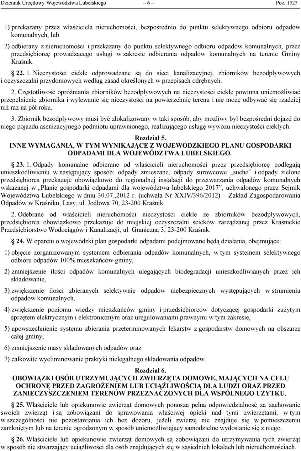 odpadów komunalnych, przez przedsiębiorcę prowadzącego usługi w zakresie odbierania odpadów komunalnych na terenie Gminy Kraśnik. 22. 1.