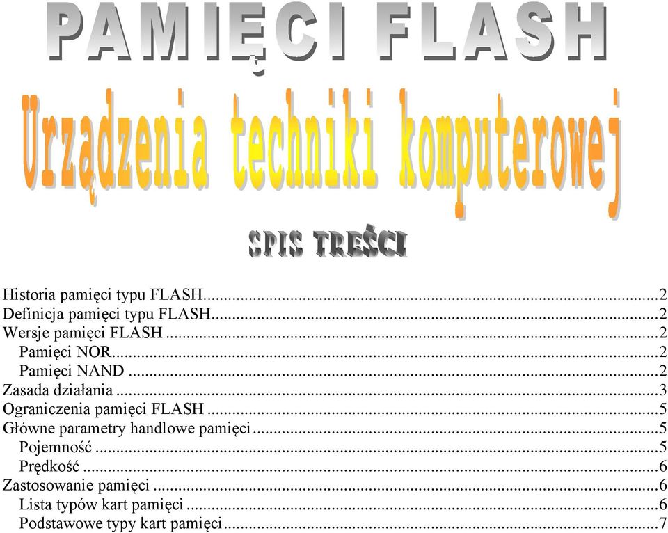 .. 3 Ograniczenia pamięci FLASH... 5 Główne parametry handlowe pamięci... 5 Pojemność.