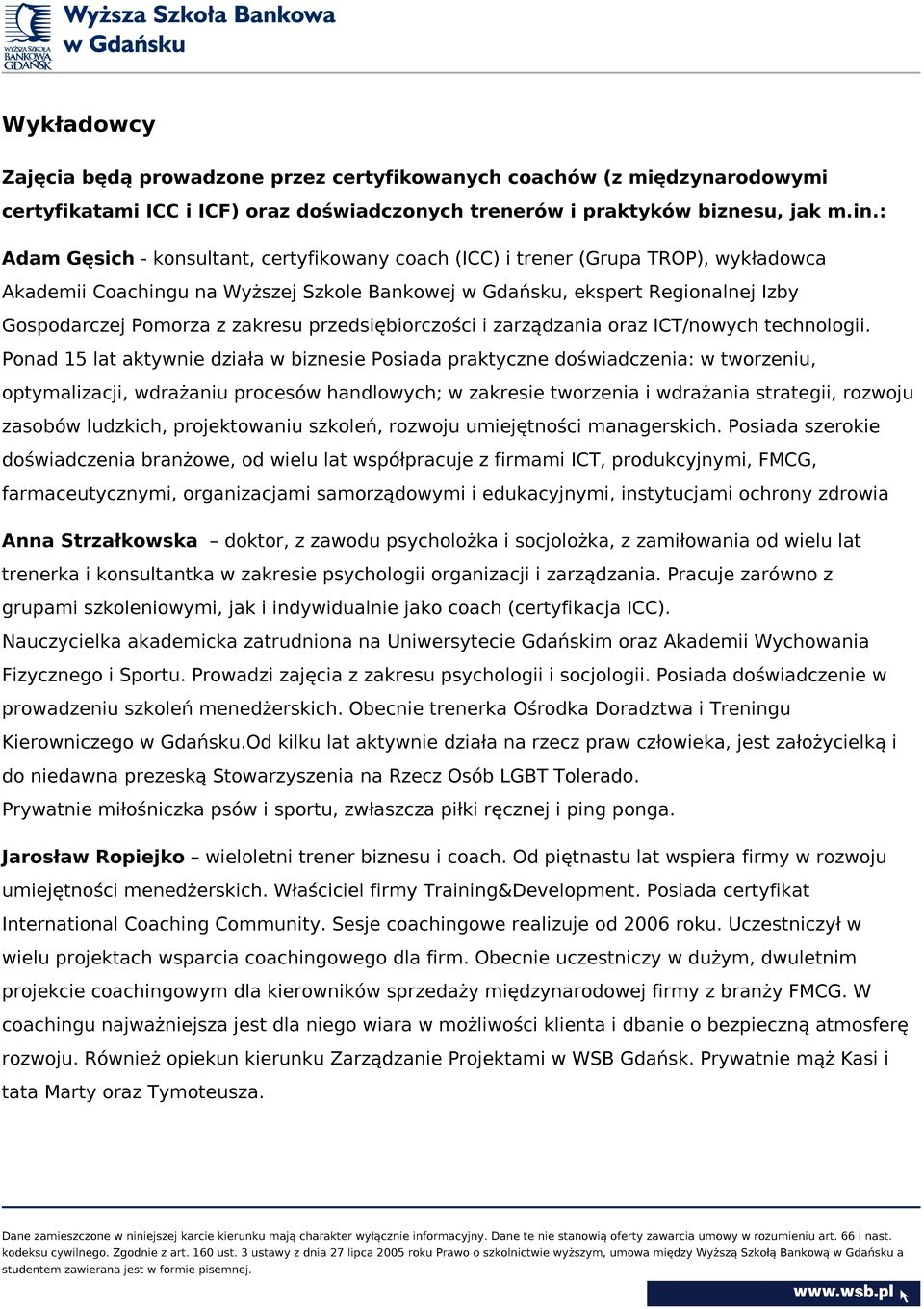 zakresu przedsiębiorczości i zarządzania oraz ICT/nowych technologii.