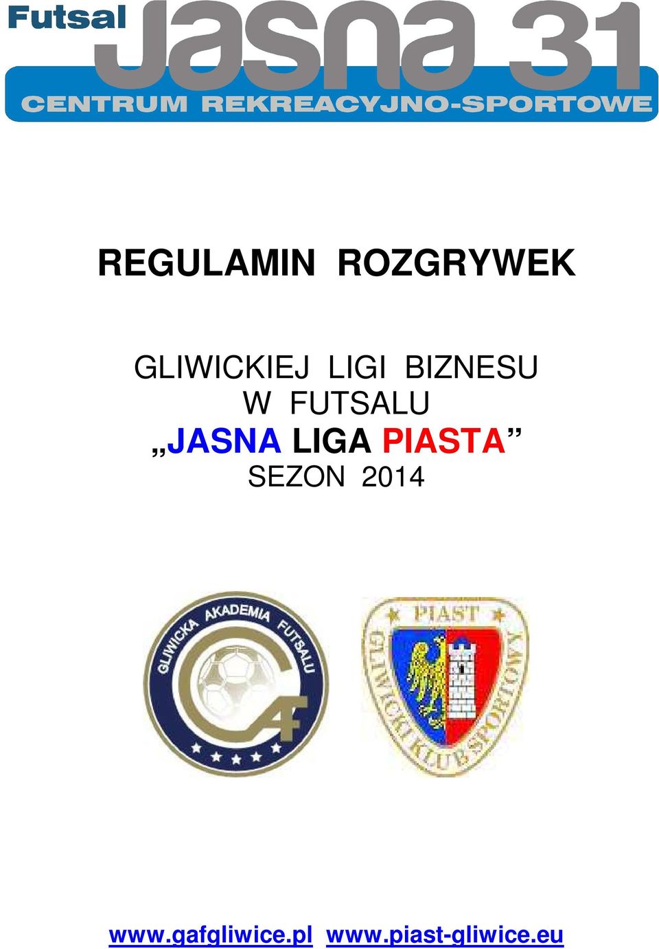 LIGA PIASTA SEZON 2014 www.