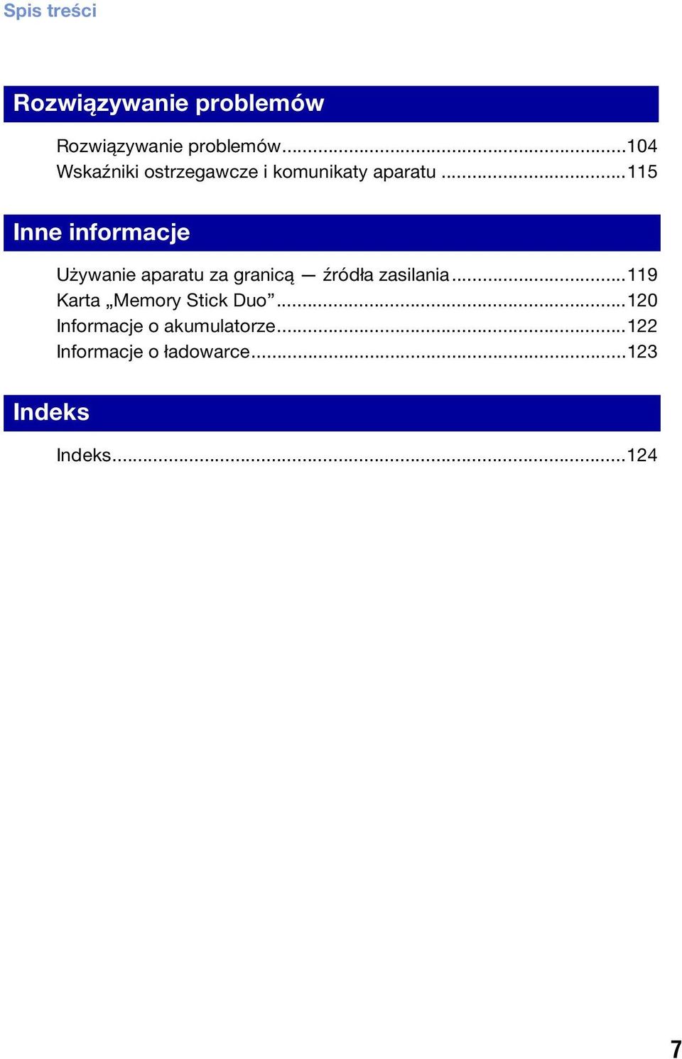 ..115 Inne informacje Używanie aparatu za granicą źródła zasilania.