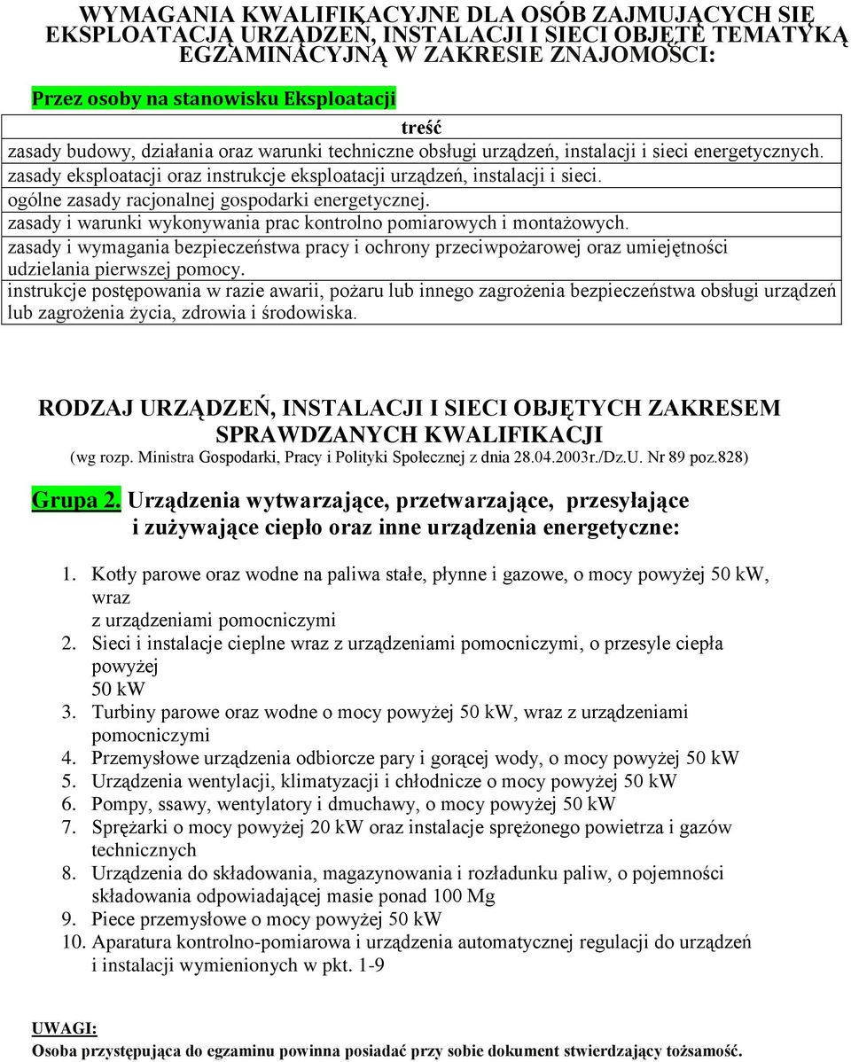 zasady i warunki wykonywania prac kontrolno pomiarowych i montażowych. zasady i wymagania bezpieczeństwa pracy i ochrony przeciwpożarowej oraz umiejętności udzielania pierwszej pomocy.