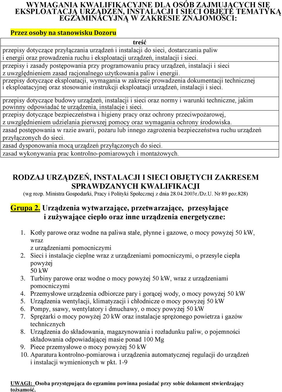 przepisy dotyczące eksploatacji, wymagania w zakresie prowadzenia dokumentacji technicznej i eksploatacyjnej oraz stosowanie instrukcji eksploatacji urządzeń, instalacji i sieci.