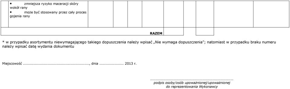 dopuszczenia ; natomiast w przypadku braku numeru należy wpisać datę wydania dokumentu RAZEM