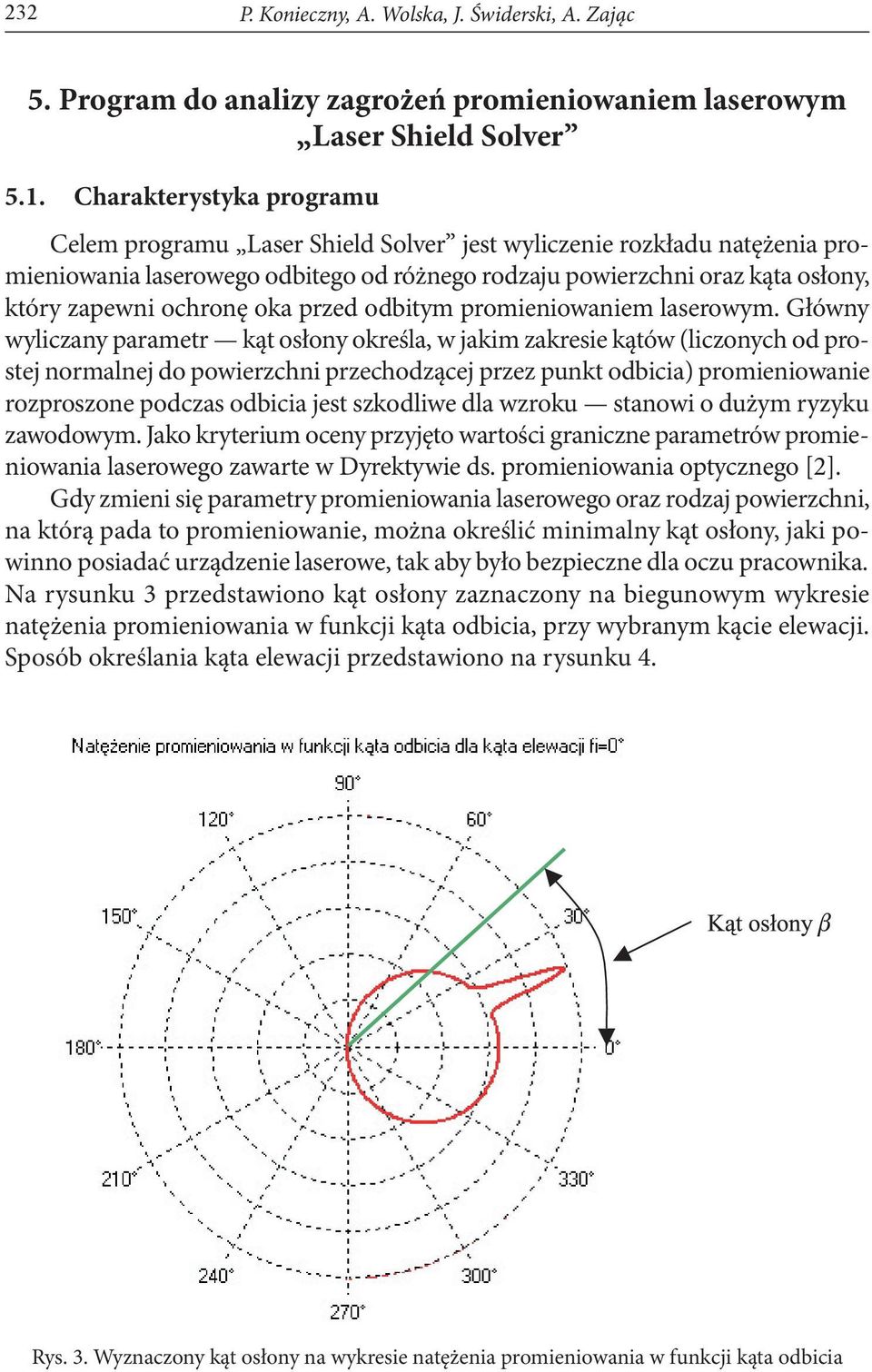 ochronę oka przed odbitym promieniowaniem laserowym.