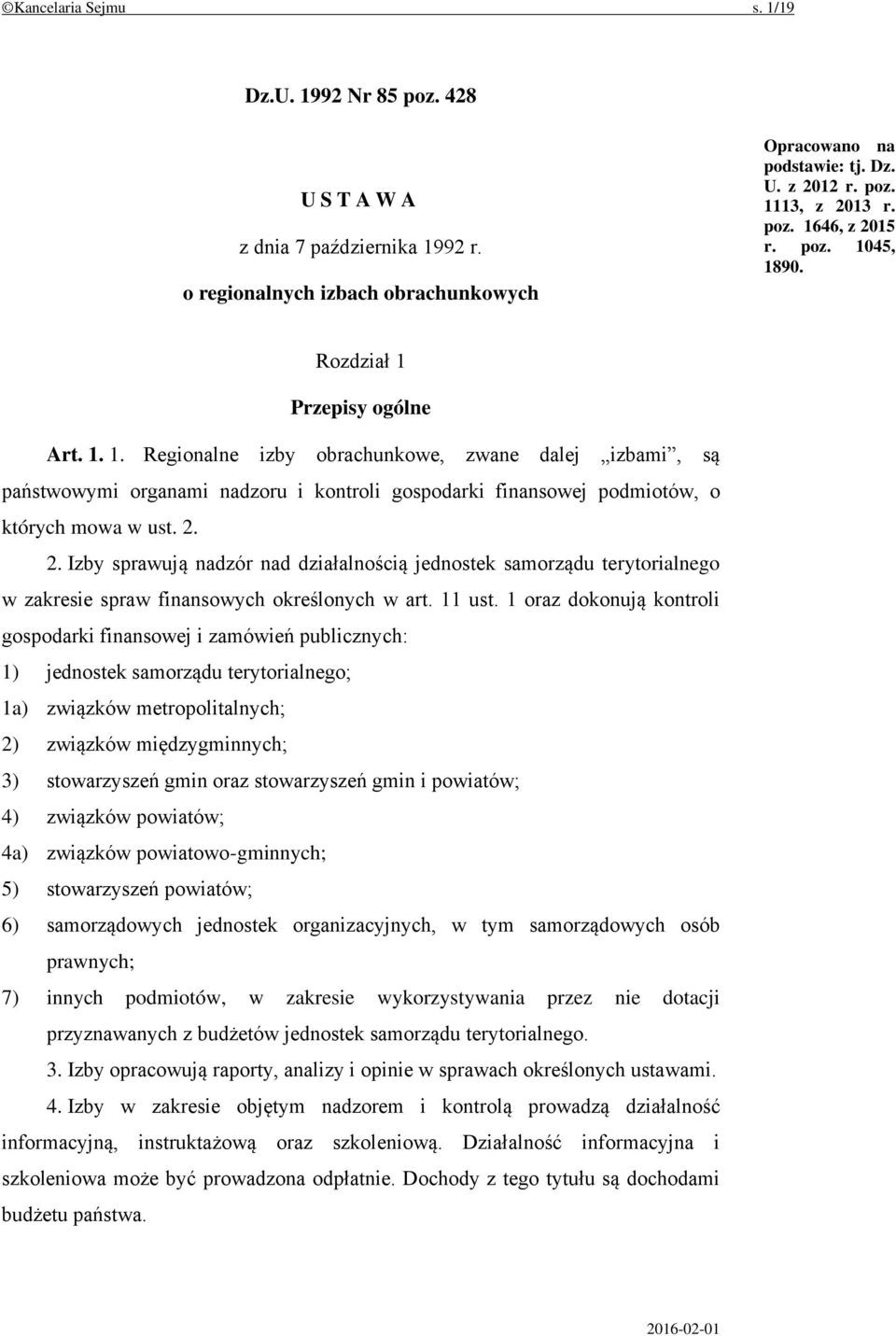 2. 2. Izby sprawują nadzór nad działalnością jednostek samorządu terytorialnego w zakresie spraw finansowych określonych w art. 11 ust.