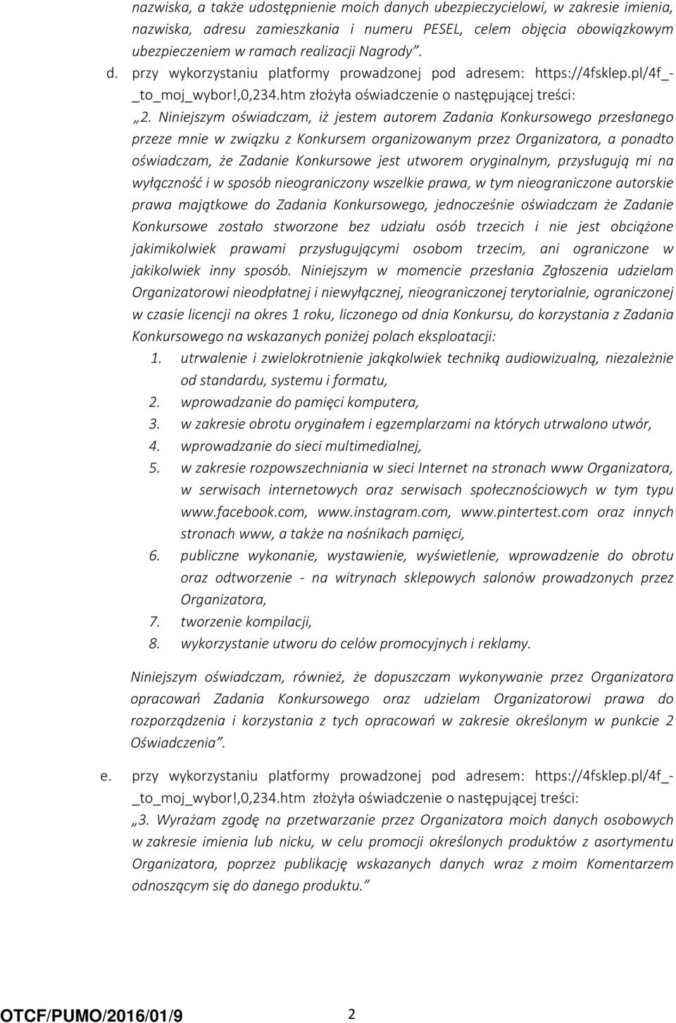 Niniejszym oświadczam, iż jestem autorem Zadania Konkursowego przesłanego przeze mnie w związku z Konkursem organizowanym przez Organizatora, a ponadto oświadczam, że Zadanie Konkursowe jest utworem