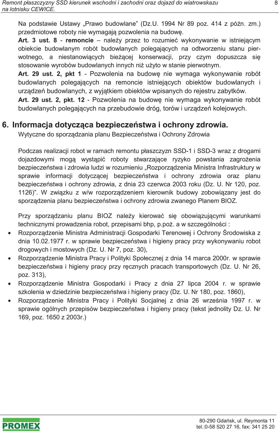 dopuszcza si stosowanie wyrobów budowlanych innych ni uyto w stanie pierwotnym. Art. 29 ust.