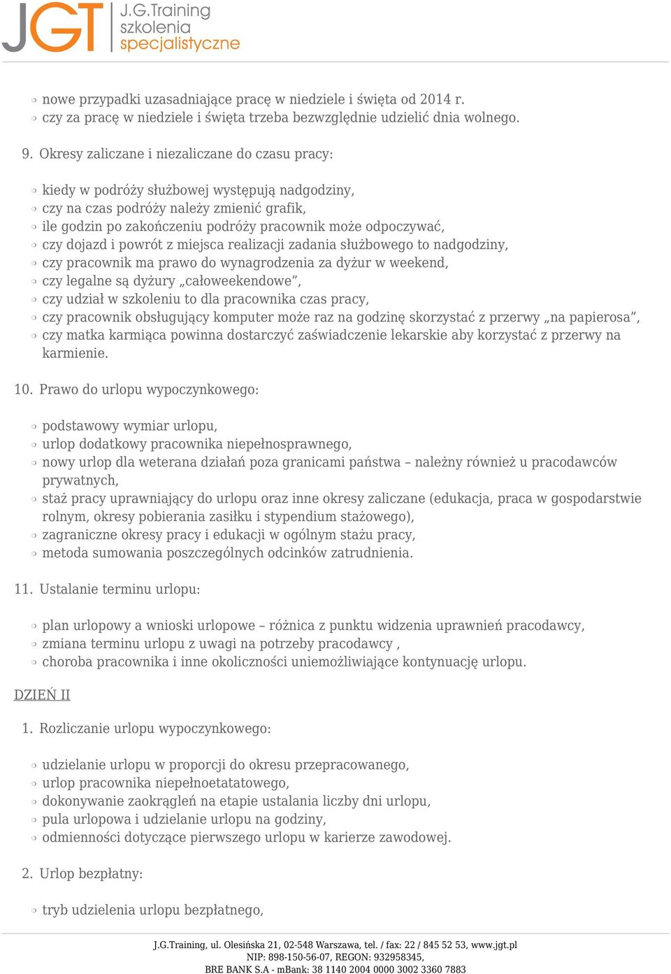 czy dojazd i powrót z miejsca realizacji zadania służbowego to nadgodziny, czy pracownik ma prawo do wynagrodzenia za dyżur w weekend, czy legalne są dyżury całoweekendowe, czy udział w szkoleniu to