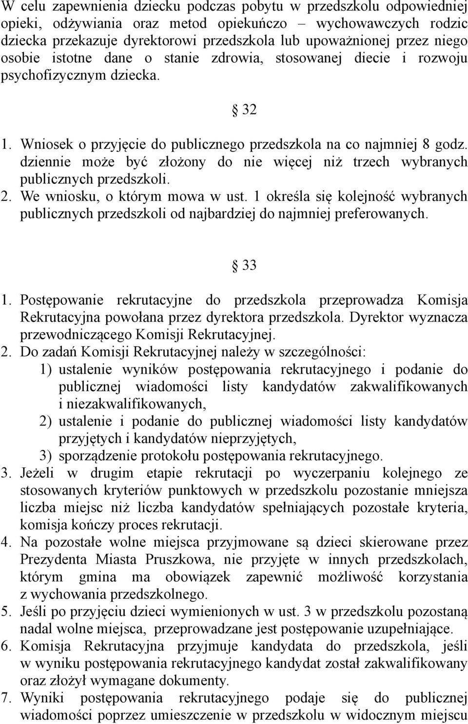 dziennie może być złożony do nie więcej niż trzech wybranych publicznych przedszkoli. 2. We wniosku, o którym mowa w ust.