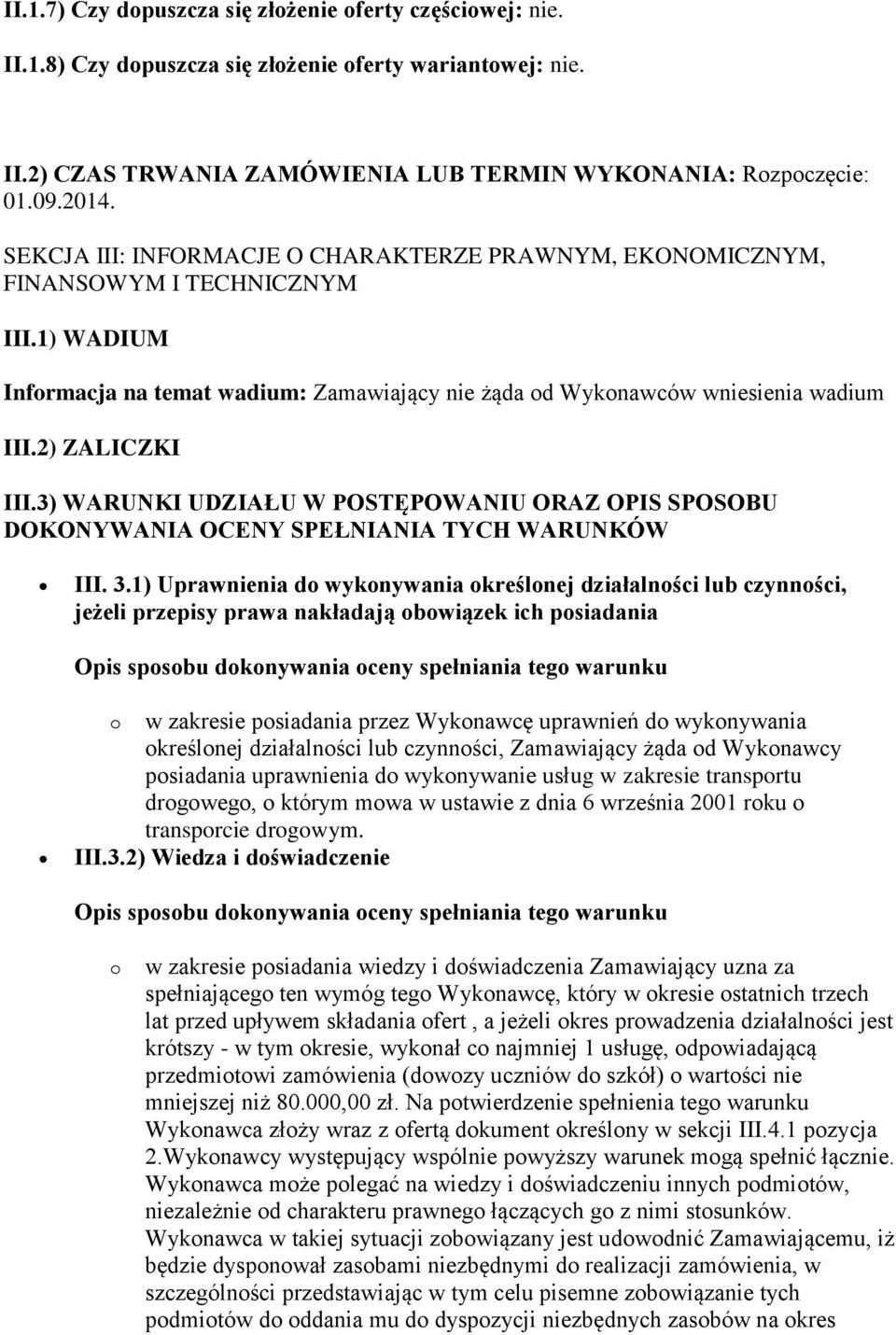 3) WARUNKI UDZIAŁU W POSTĘPOWANIU ORAZ OPIS SPOSOBU DOKONYWANIA OCENY SPEŁNIANIA TYCH WARUNKÓW III. 3.