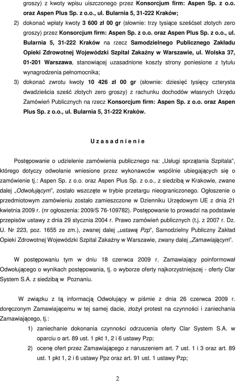 Bularnia 5, 31-222 Kraków na rzecz Samodzielnego Publicznego Zakładu Opieki Zdrowotnej Wojewódzki Szpital Zakaźny w Warszawie, ul.