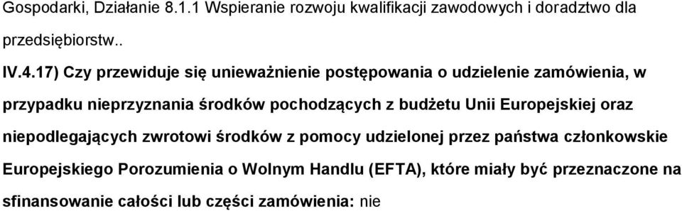 pochodzących z budżetu Unii Europejskiej oraz niepodlegających zwrotowi środków z pomocy udzielonej przez państwa