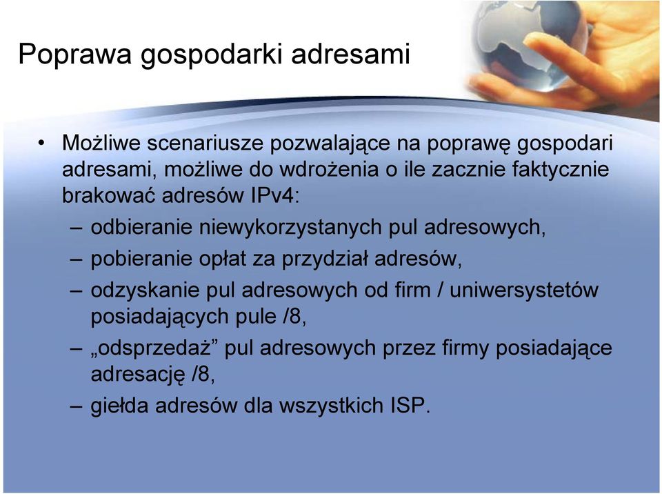 pobieranie opłat za przydział adresów, odzyskanie pul adresowych od firm / uniwersystetów posiadających