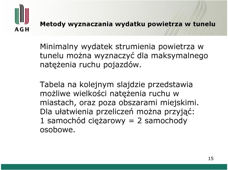 Tabela na kolejnym slajdzie przedstawia możliwe wielkości natężenia ruchu w miastach,