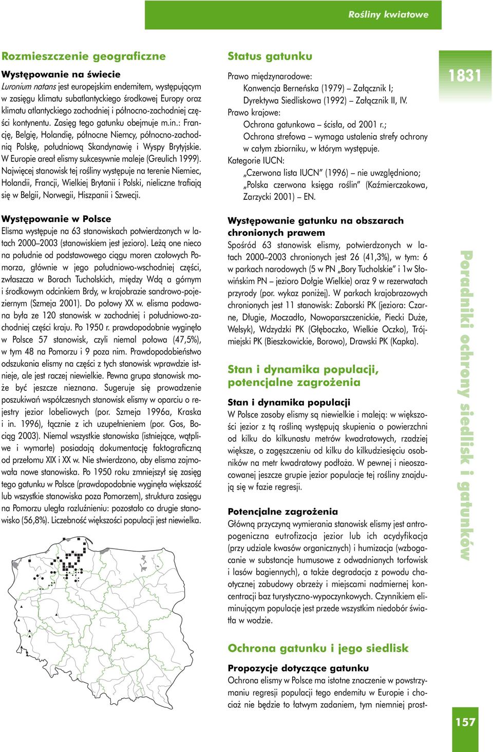 W Europie area elismy sukcesywnie maleje (Greulich 1999).