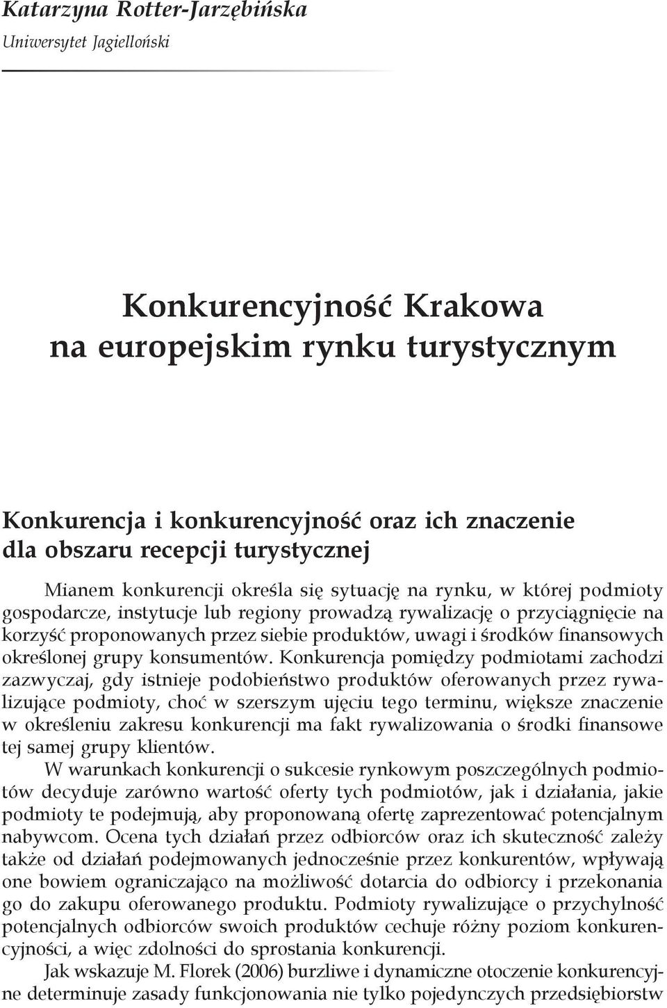 środków finansowych określonej grupy konsumentów.