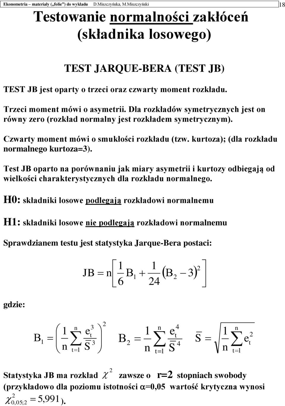 s JB opro porówiu jk mir smrii i kuroz odbigją od wilkości chrkrsczch dl rozkłdu ormlgo.