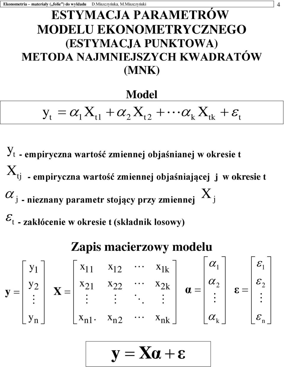 NAJMNIEJZYCH KWADRAÓW (MNK) Modl k k - mpircz wrość zmij objśij w okrsi j - mpircz