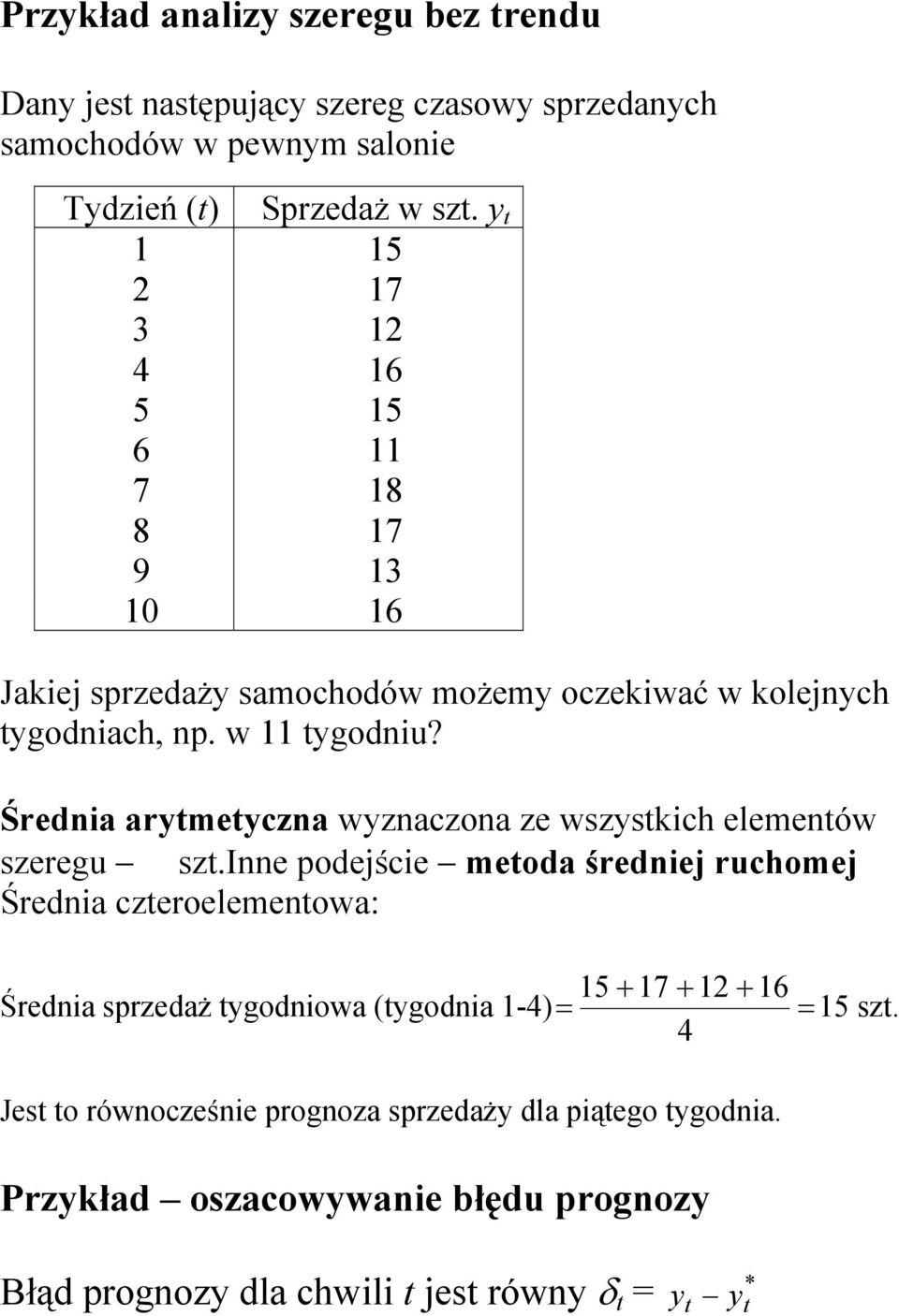 Średnia arytmetyczna wyznaczona ze wszystkich elementów szeregu szt.